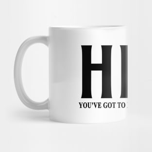 HEY YOU'VE GOT TO HIDE YOUR LOVE AWAY Mug